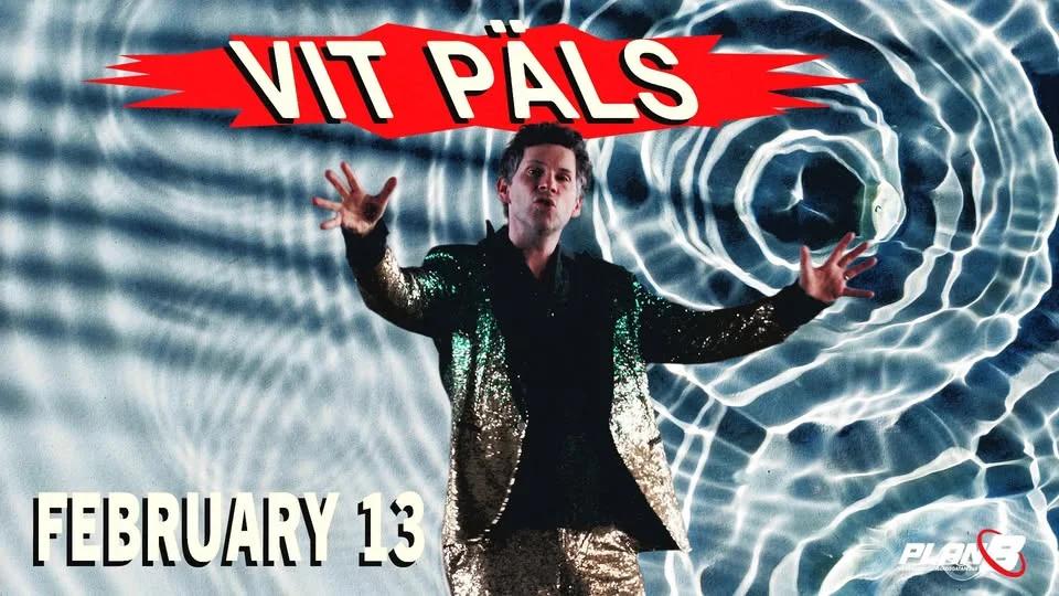 Vit Päls // Live at Plan B – Malmö