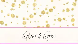 Glow & Grow - a Hen & Haven Workshop