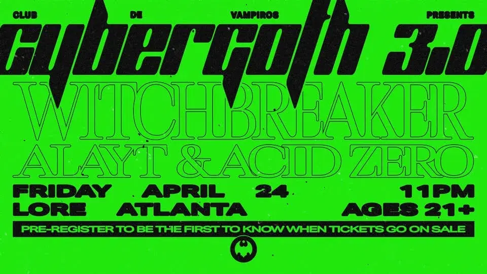Club de Vampiros presents... CYBERGOTH 3.0 with Witchbreaker, Alayt, and Acid Zero