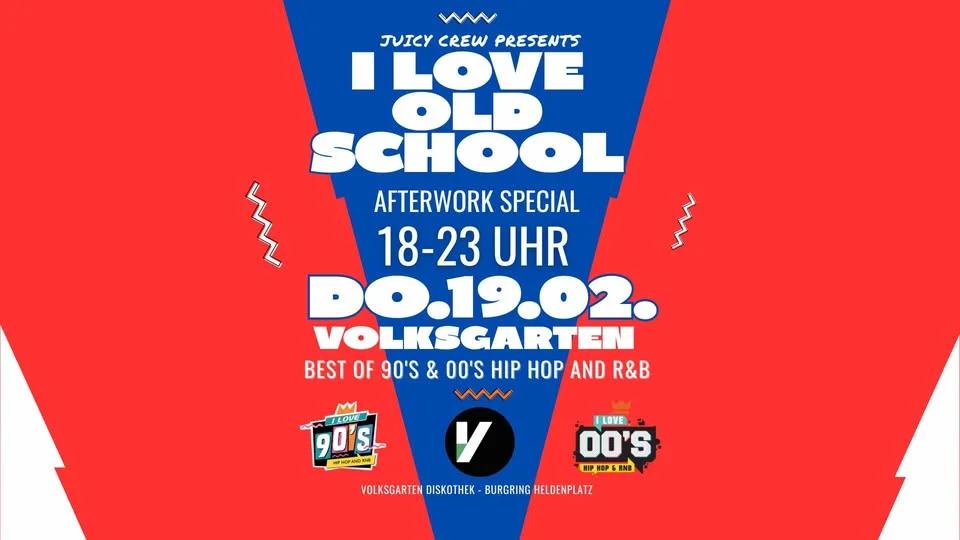 I Love Old School Afterwork 19.02. at Volksgarten