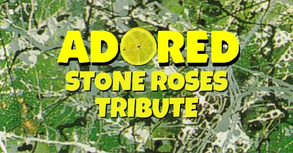 Adored - Stone Roses Tribute