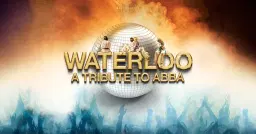 Waterloo A Tribute to ABBA - Blackpool