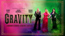 Gravity - Starring Kerry Ellis, Louise Dearman & Rachel Tucker | Manchester