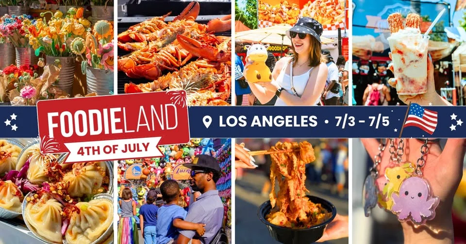 FoodieLand Food Festival - Los Angeles | July 3-5, 2026