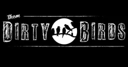 Them Dirty Birds playing Foundation Tavern