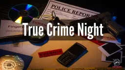 True Crime Night