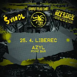 Kohout plaší smrt, Bez Šance a Švindl v Liberci!