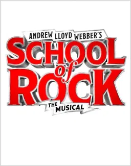 SCHOOL OF ROCK: THE MUSICAL