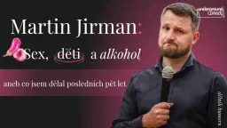 Martin Jirman: Sex, děti a alkohol