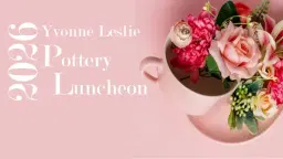2026 Yvonne Leslie Pottery Luncheon