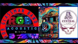 RGB (Acoustic Duo) MAY DAY and GD Night at CENTRAL CAFE' - N.Branford,CT 8pm