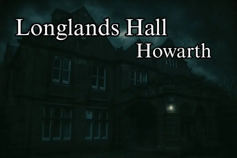 Ghosts Of Longlands Hall Howarth
