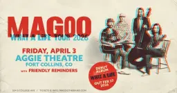 Magoo with Friendly Reminders | Aggie Theatre | Presented by 105.5 The Colorado Sound