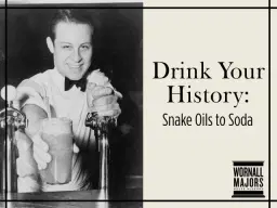 Drink Your History: From Snake Oil to Soda Pop