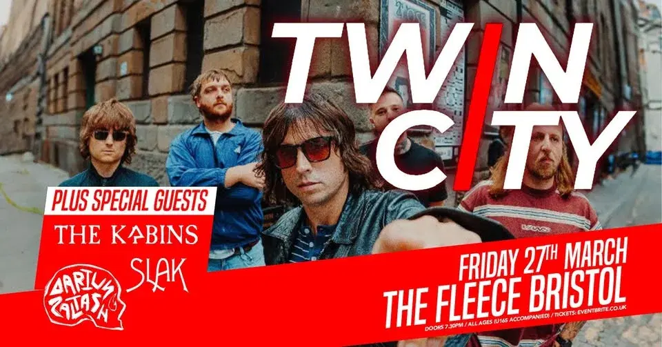 Twin City + The Kabins + Slak + Darius Zaltash at The Fleece, Bristol - Fri 27th Mar 2026