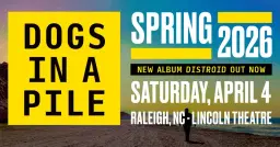Dogs In A Pile at the Lincoln Theatre - Raleigh, NC