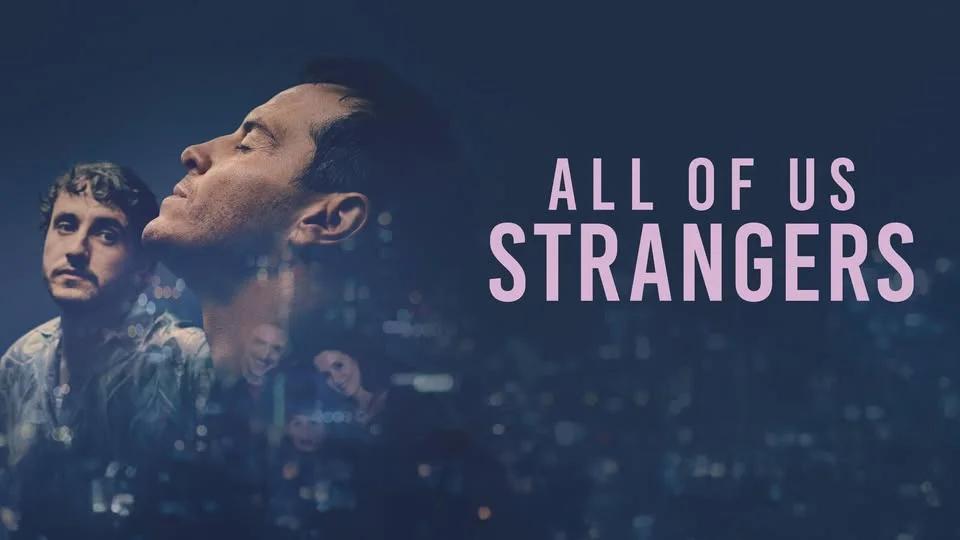 ALL OF US STRANGERS (Andrew Haigh, 2023,105')