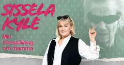 SISSELA KYLE - ”Min Föreställning Om Mamma”