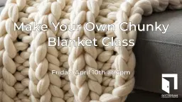 Make Your Own Chunky Blanket Class