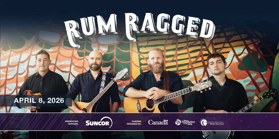 Keyano Theatre & Suncor Centre Stage Present: Rum Ragged - Gone Jiggin' Tour