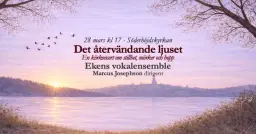 Det återvändande ljuset: vårkonsert med Ekens vokalensemble
