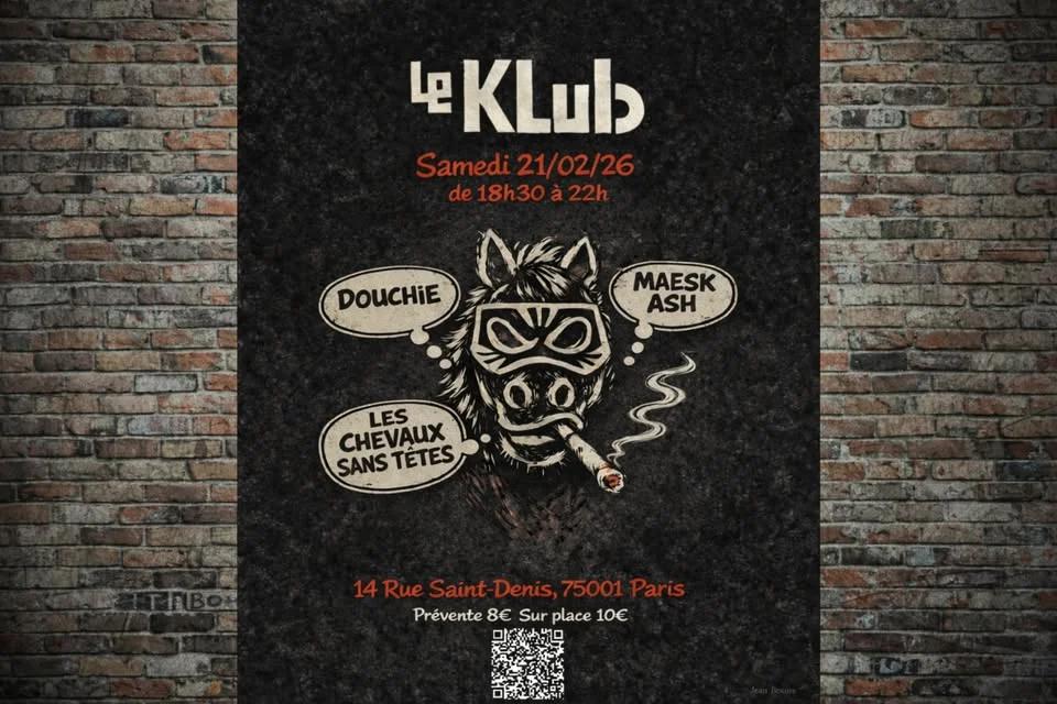 Maesk Ash + Douchie + Les Chevaux Sans Têtes // 21.02.2026 // Le Klub