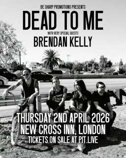 Dead To Me + Brendan Kelly | London