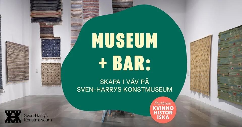 Museum + bar: Skapa i väv på Sven-Harrys Konstmuseum