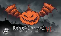 North Ridge Nightmare Trail Race VI (13K/6.66K)
