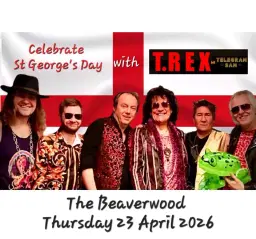 Celebrate St. George's Day with T.Rex by Telegram Sam at The Beaverwood