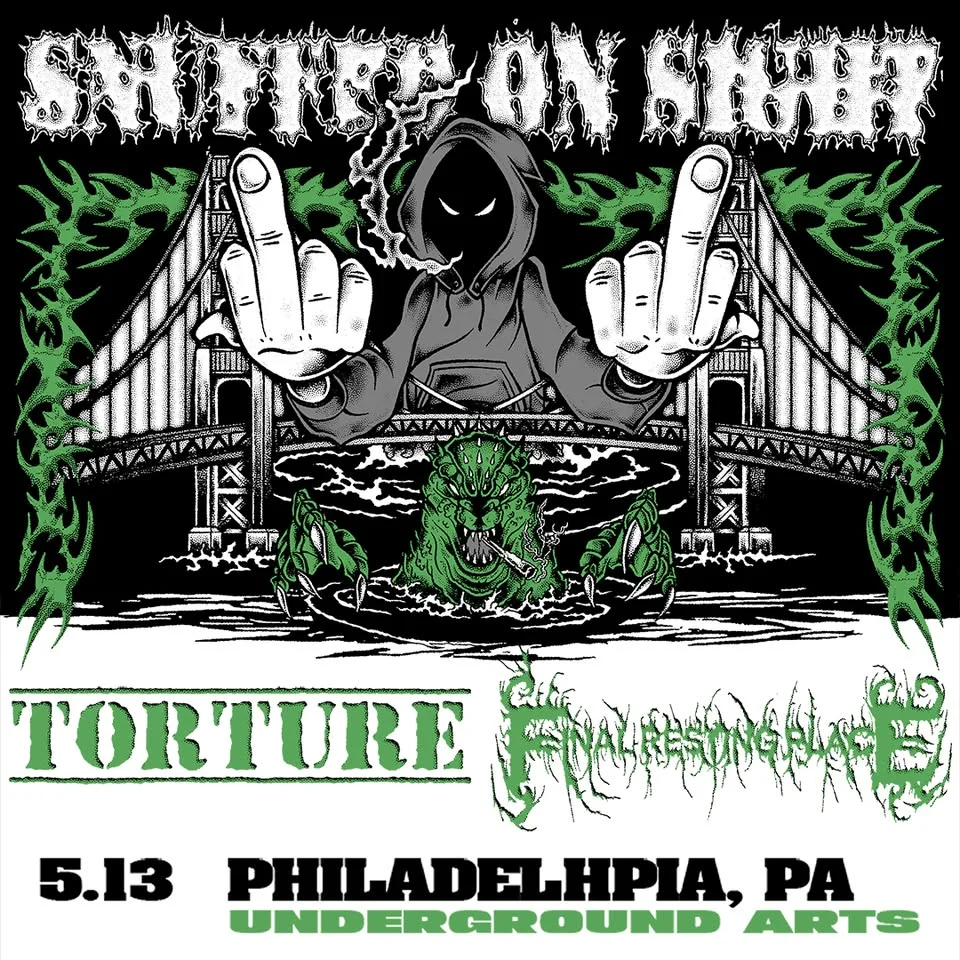 Snuffed on Sight + FINAL RESTING PLACE + Torture @ Underground Arts 5.13