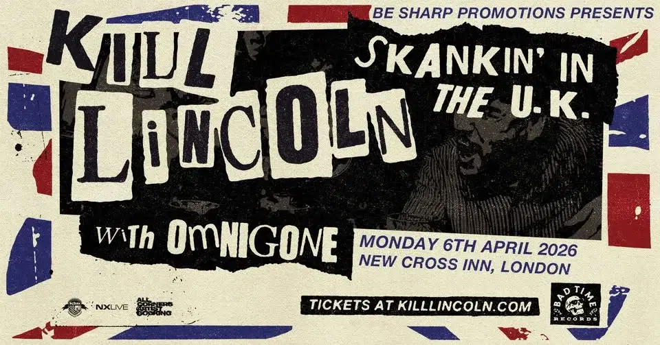 Kill Lincoln + Omnigone | London