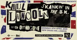 Kill Lincoln + Omnigone | London