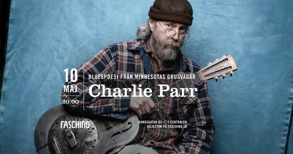 Charlie Parr | Fasching, Stockholm