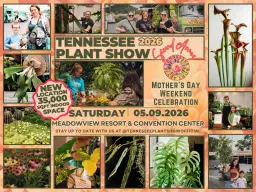 Tennessee Plant Show 2026 Mother’s Day Weekend Celebration