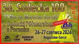 36. Sudecka 100 - 29. Nocny Maraton Górski - 1. Sudecki Półmaraton o Poranku/nowość!