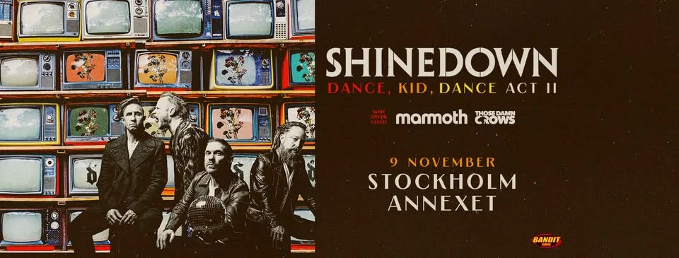 Shinedown + Mammoth & Those Damn Crows | Annexet, Stockholm