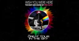 Wish You Were Here - The Sight & Sound of Pink Floyd