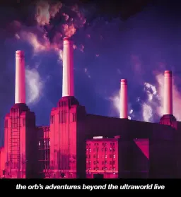 The Orb’s Adventures Beyond The Ultraworld Live in London