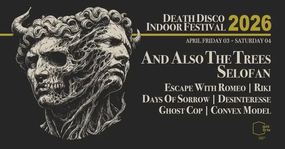 Death Disco Indoor Festival 2026 | And Also The Trees, Selofan, Escape With Romeo, Riki + more