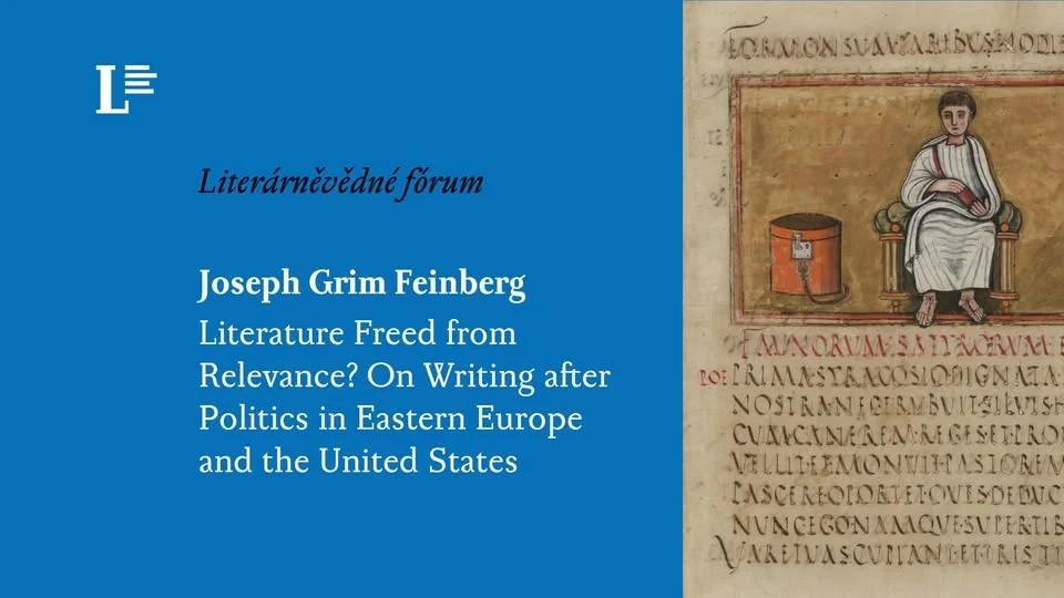 Joseph Grim Feinberg – Literature Freed from Relevance? On Writing after Politics in Eastern Europe