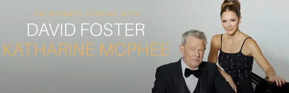 An Intimate Evening With David Foster & Katharine McPhee