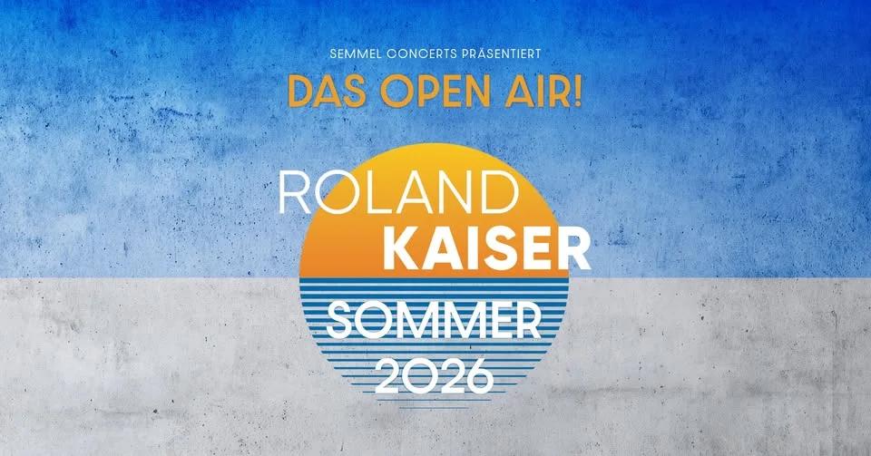 Roland Kaiser - Die Open Airs 2026! | Schwarzenberg