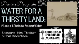 Prairie Program: Water for a Thirsty Land: Pioneer Efforts to Secure Water