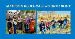 Bluegrass Roundabout with Soggy Prairie and Grass Attack