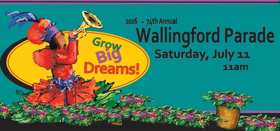 2026 Wallingford Parade - Grow Big Dreams!