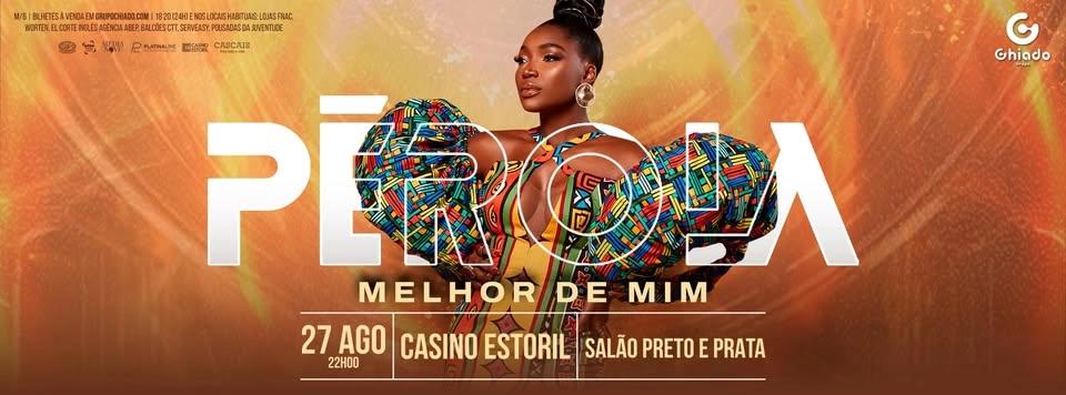 Pérola | Melhor de Mim - Casino Estoril - 27 de agosto