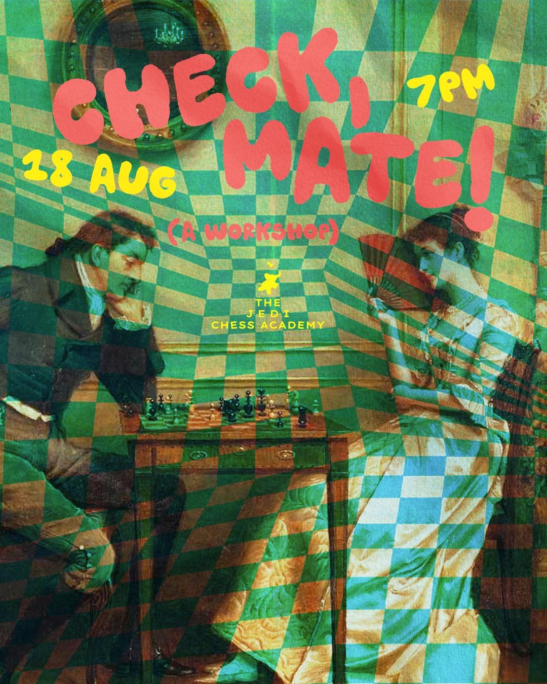 CHECK, MATE! A Workshop By The Jedi Chess Academy x bar.ter