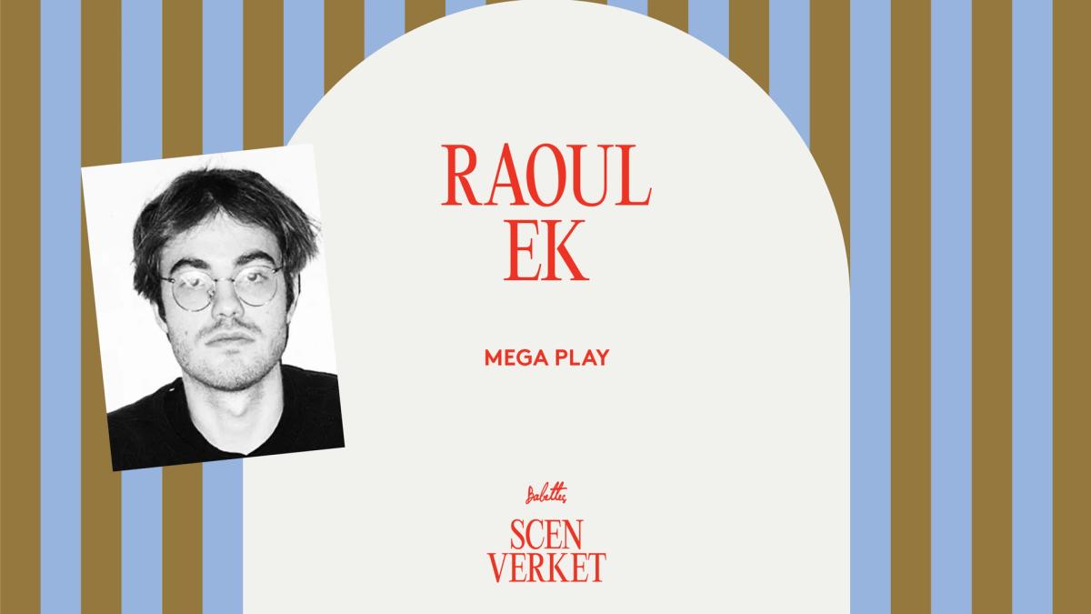 Scenverket - Raoul Ek