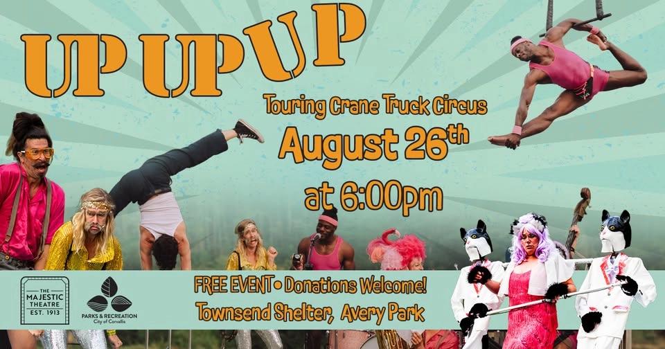 Up Up Up Inc. - Crane Truck Circus coming to Corvallis!!!